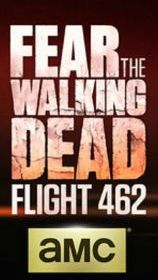 Fear the Walking Dead: Flight 462